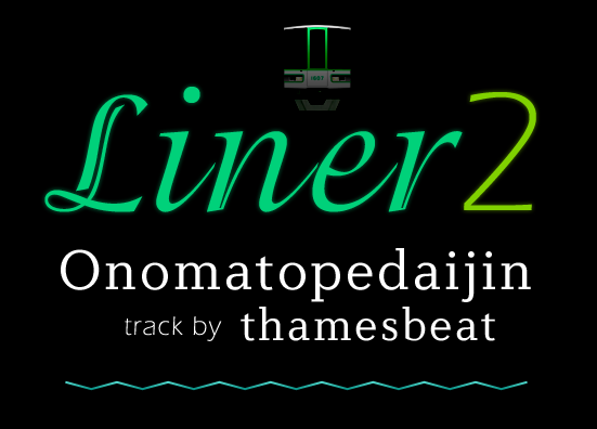 Liner2／オノマトペ大臣(track by Thamsbeat)
